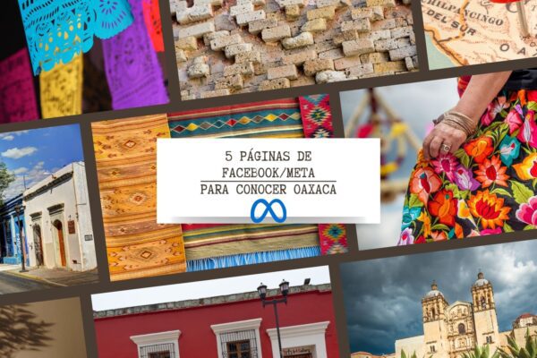 5 páginas de Facebook para acercarte a la cultura de Oaxaca Sitios en Facebook-Meta sobre Oaxaaca
