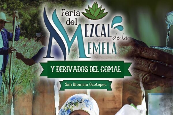 ¡Ocotepec está de fiesta! Feria del Mezcal, la Memela y derivados del Comal Se viene la Feria del Mezcal de en Ocotepec