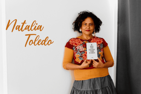 ¿Quién es Natalia Toledo? ¿Quién es Natalia Toledo? La poeta bilingue de Oaxaca