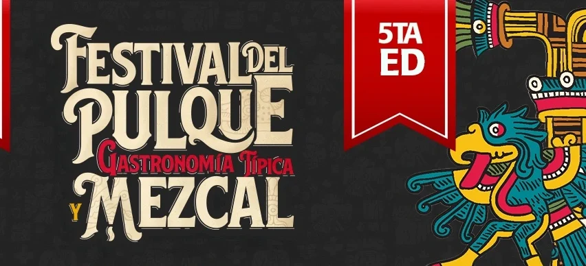 Celebra el Día del Padre en el Festival del Pulque, Gastronomía Típica y Mezcal.